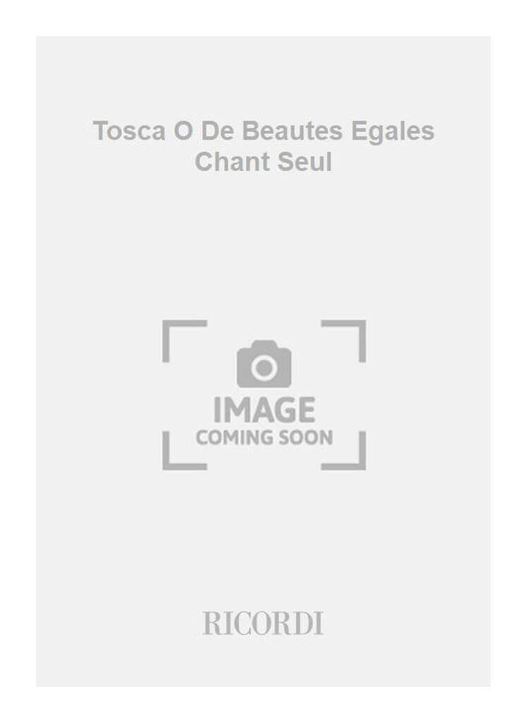 Tosca O De Beautes Egales Chant Seul